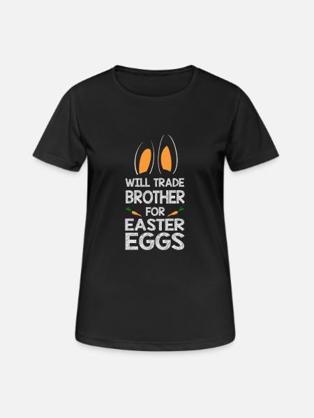 Will Trade Brother For Easter Eggs Bunny Ears - Women's Breathable T-Shirt - black