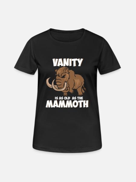 Eitelkeit ist so alt wie das Mammut - Frauen T-Shirt atmungsaktiv - Schwarz