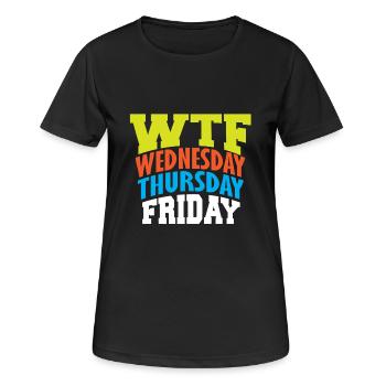 WTF mercredi jeudi vendredi - T-shirt respirant Femme - noir - Devant - AI Model Female 172 light (172cm)