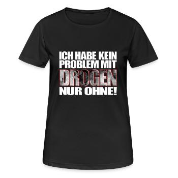 ich habe kein Problem mit Drogen nur ohne! Spruch - Frauen T-Shirt atmungsaktiv - Schwarz - Vorne - AI Model Female 172 light (172cm)