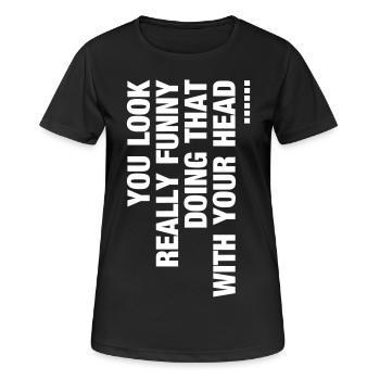 du siehst wirklich lustig aus Humor Witzig - Frauen T-Shirt atmungsaktiv - Schwarz - Vorne - AI Model Female 172 light (172cm)