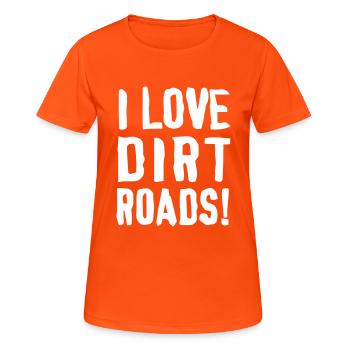 I Love Dirt Roads - Frauen T-Shirt atmungsaktiv - Neonorange - Vorne - AI Model Female 172 dark (172cm)