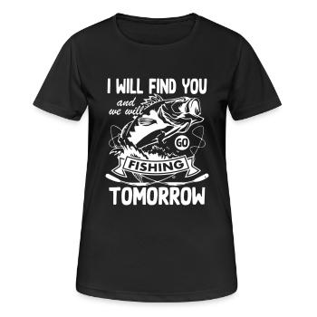 I Will Find You and We Wll Go Fishing - Frauen T-Shirt atmungsaktiv - Schwarz - Vorne - AI Model Female 172 light (172cm)