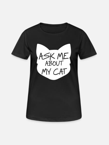 Ask me about my cat - Women's Breathable T-Shirt - black