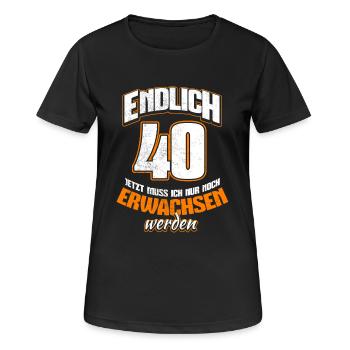 Endlich 40 - Jetzt muss ich noch erwachsen werden - Frauen T-Shirt atmungsaktiv - Schwarz - Vorne - AI Model Female 172 light (172cm)