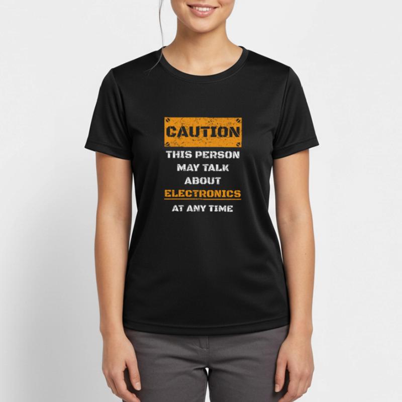 CAUTION WARNING TALK ABOUT HOBBY Electronics Women's Breathable T-Shirt