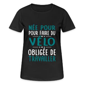 Née pour faire du vélo - Obligée de travailler - T-shirt respirant Femme - noir - Devant - AI Model Female 172 light (172cm)
