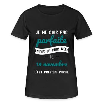 Anniversaire - Pas parfaite mais née 19 Novembre - T-shirt respirant Femme - noir - Devant - AI Model Female 172 light (172cm)