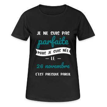 Anniversaire - Pas parfaite mais née 26 Novembre - T-shirt respirant Femme - noir - Devant - AI Model Female 172 light (172cm)