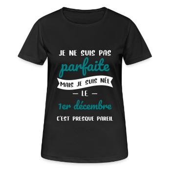 Anniversaire - Pas parfaite mais née 1er Décembre - T-shirt respirant Femme - noir - Devant - AI Model Female 172 light (172cm)