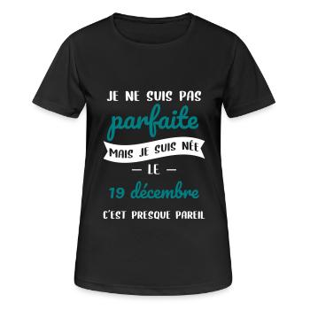 Anniversaire - Pas parfaite mais née 19 Décembre - T-shirt respirant Femme - noir - Devant - AI Model Female 172 light (172cm)