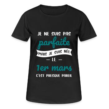 Anniversaire - Pas parfaite mais née le 1er Mars - T-shirt respirant Femme - noir - Devant - AI Model Female 172 light (172cm)