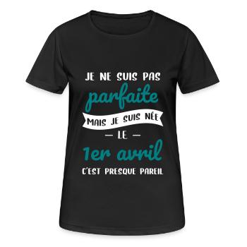 Anniversaire - Pas parfaite mais née 1er Avril - T-shirt respirant Femme - noir - Devant - AI Model Female 172 light (172cm)