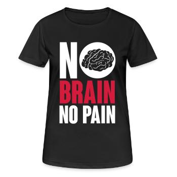 No brain no pain - Frauen T-Shirt atmungsaktiv - Schwarz - Vorne - AI Model Female 172 light (172cm)