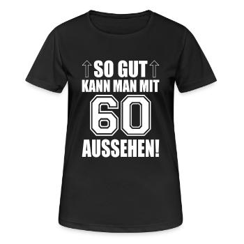 So gut kann man mit 60 aussehen - Frauen T-Shirt atmungsaktiv - Schwarz - Vorne - AI Model Female 172 light (172cm)