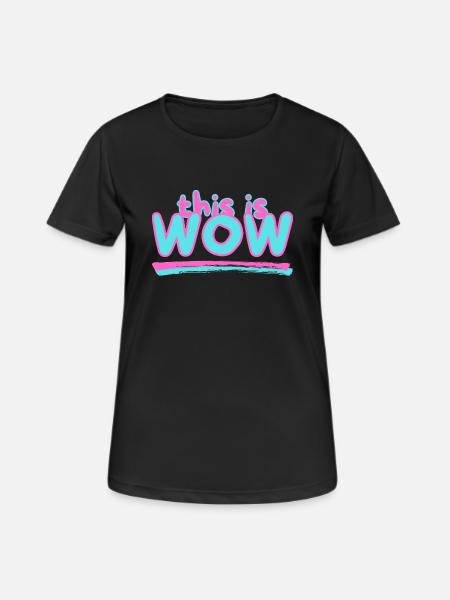 This is WOW - Women's Breathable T-Shirt - black