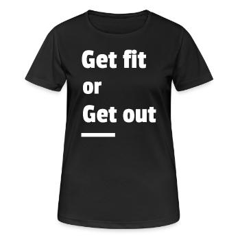 Werden Sie fit oder gehen Sie raus - Frauen T-Shirt atmungsaktiv - Schwarz - Vorne - AI Model Female 172 light (172cm)