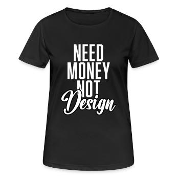 Besoin d’argent, pas de design - T-shirt respirant Femme - noir - Devant - AI Model Female 172 light (172cm)