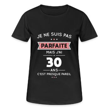 Anniversaire 30 ans - Pas parfaite mais 30 ans - T-shirt respirant Femme - noir - Devant - AI Model Female 172 light (172cm)