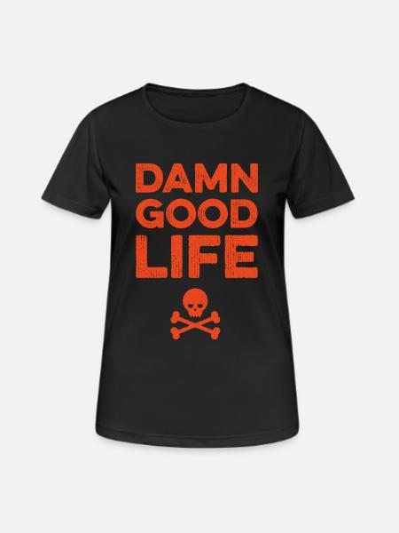 Damn good life - geiles Leben Festival - orange - Frauen T-Shirt atmungsaktiv - Schwarz