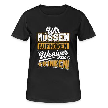 Wir müssen aufhören weniger zu trinken ! Alkohol - Frauen T-Shirt atmungsaktiv - Schwarz - Vorne - AI Model Female 172 light (172cm)