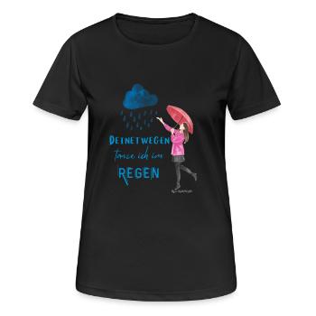 Deinetwegen tanze ich im Regen – Statement-Shirt - - Frauen T-Shirt atmungsaktiv - Schwarz - Vorne - AI Model Female 172 light (172cm)
