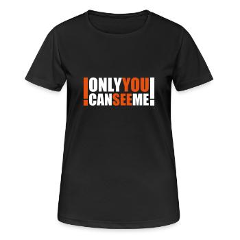 only you can see me - T-shirt respirant Femme - noir - Devant - AI Model Female 172 light (172cm)