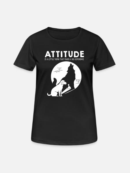 Attitude - Dog - Frauen T-Shirt atmungsaktiv - Schwarz
