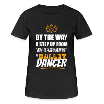 Un danseur de ballet est le plus attrayant. Ballet. - T-shirt respirant Femme - noir - Devant - AI Model Female 172 light (172cm)