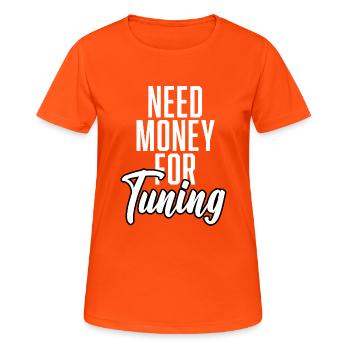 Need Money For Tuning - Frauen T-Shirt atmungsaktiv - Neonorange - Vorne - AI Model Female 172 dark (172cm)