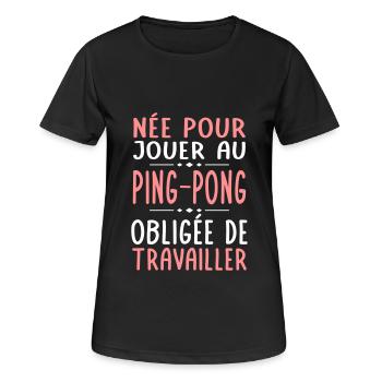 Née pour jouer au ping-pong Obligée de travailler - T-shirt respirant Femme - noir - Devant - AI Model Female 172 light (172cm)