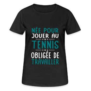 Née pour jouer au tennis - Obligée de travailler - T-shirt respirant Femme - noir - Devant - AI Model Female 172 light (172cm)