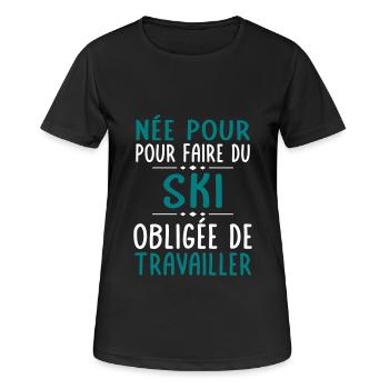 Née pour faire du ski - Obligée de travailler - T-shirt respirant Femme - noir - Devant - AI Model Female 172 light (172cm)