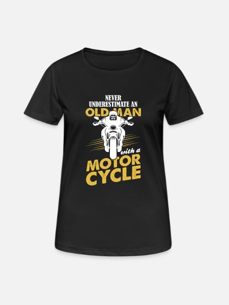 Never Underestimate An Old Man With A Motor Cycle - Women's Breathable T-Shirt - black