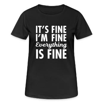 It's Fine, I'm Fine, Everything Is Fine - Women's Breathable T-Shirt - black - Front - AI Model Female 172 light (172cm)