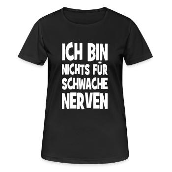 Ich bin nichts für schwache Nerven - Frauen T-Shirt atmungsaktiv - Schwarz - Vorne - AI Model Female 172 light (172cm)