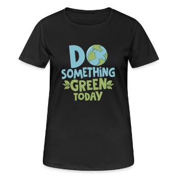 Do Something Green Today Earth Day Planet - Women's Breathable T-Shirt - black - Front - AI Model Female 172 light (172cm)
