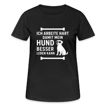 Ich arbeite hart,damit mein Hund besser leben kann - Frauen T-Shirt atmungsaktiv - Schwarz - Vorne - AI Model Female 172 light (172cm)