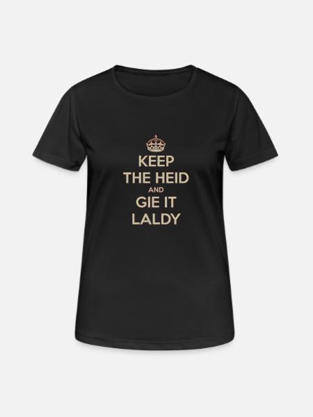 Keep Calm, Gie it Laldy - Women's Breathable T-Shirt - black