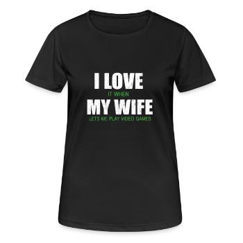 I LOVE IT WHEN MY WIFE LETS ME PLAY GAMES - T-shirt respirant Femme - noir - Devant - AI Model Female 172 light (172cm)