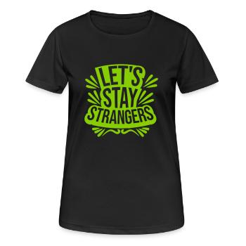 Citation Restons Strangers - T-shirt respirant Femme - noir - Devant - AI Model Female 172 light (172cm)