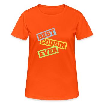 best cousin ever Zitat - Frauen T-Shirt atmungsaktiv - Neonorange - Vorne - AI Model Female 172 dark (172cm)
