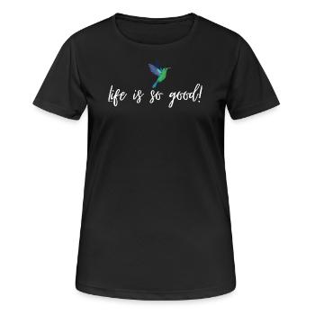 Life is so good! Geschenkidee - Frauen T-Shirt atmungsaktiv - Schwarz - Vorne - AI Model Female 172 light (172cm)