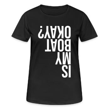 Is my boat okay? Is my boat good? - Women's Breathable T-Shirt - black - Front - AI Model Female 172 light (172cm)