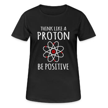 Positive thinking Proton Atom Physics Physicist Sayings - Women's Breathable T-Shirt - black - Front - AI Model Female 172 light (172cm)