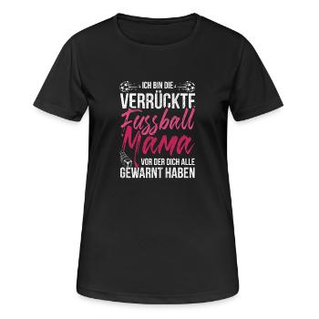 Ich bin die verrückte Fussball Mama - Frauen T-Shirt atmungsaktiv - Schwarz - Vorne - AI Model Female 172 light (172cm)