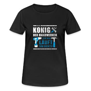 König der Handwerker | Handwerk Baustelle Geschenk - Frauen T-Shirt atmungsaktiv - Schwarz - Vorne - AI Model Female 172 light (172cm)