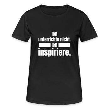 Je n’enseigne pas. J’inspire. - T-shirt respirant Femme - noir - Devant - AI Model Female 172 light (172cm)
