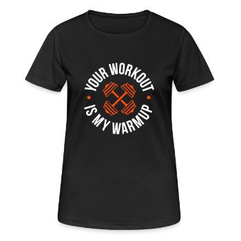 Your Workout is my warmup Program - Frauen T-Shirt atmungsaktiv - Schwarz - Vorne - AI Model Female 172 light (172cm)