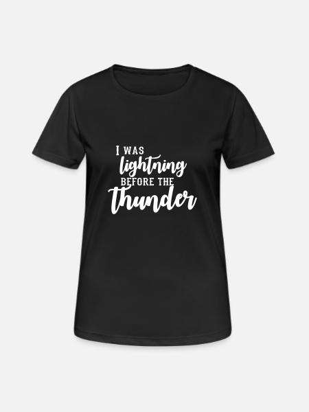 I Was Lightning Before The Thunder - T-shirt respirant Femme - noir